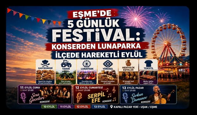 Eşme’de 5 Günlük Festival: Konserden Lunaparka İlçede Hareketli Eylül