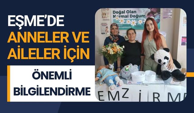 Eşme’de Anneler ve Aileler İçin Önemli Bilgilendirme