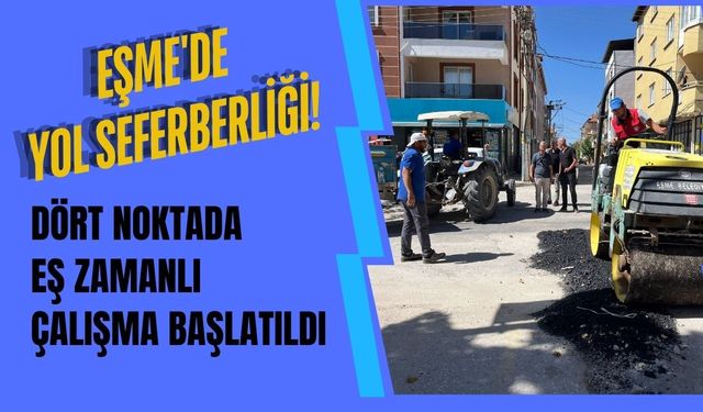 Eşme'de Yol Seferberliği! Dört Noktada Eş Zamanlı Çalışma Başlatıldı