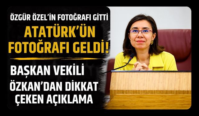 Özgür Özel’in Fotoğrafı Gitti, Atatürk’ün Fotoğrafı Geldi! Başkan Vekili Özkan’dan Dikkat Çeken Açıklama