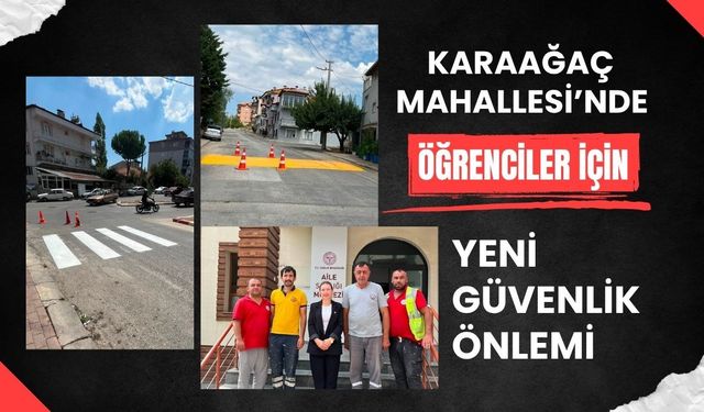 Karaağaç Mahallesi’nde Öğrenciler İçin Yeni Güvenlik Önlemi