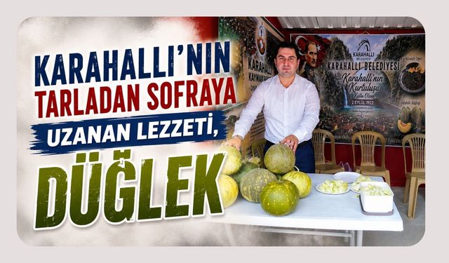 Karahallı’nın Tarladan Sofraya Uzanan Lezzeti, Düğlek