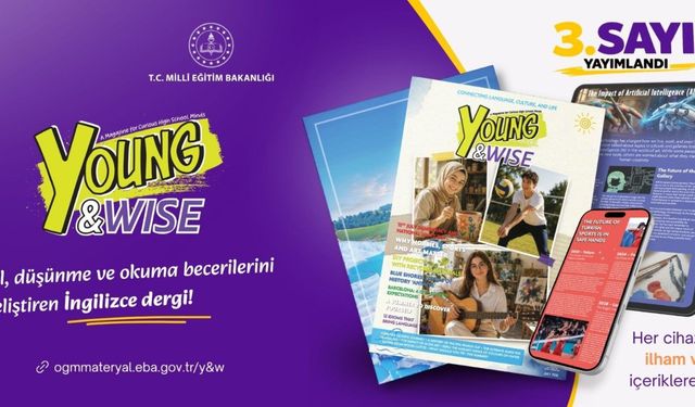 MEB'den Liselilere İngilizce Eğitim Atağı! "Young and Wise" Dergisinin Yeni Sayısı Yayımlandı