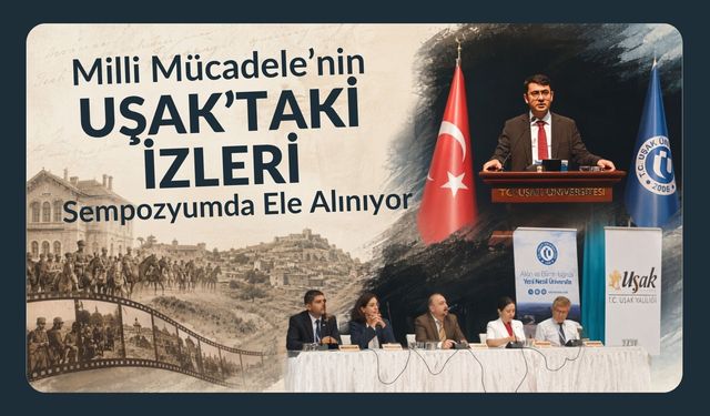 Milli Mücadele’nin Uşak’taki İzleri Sempozyumda Ele Alınıyor