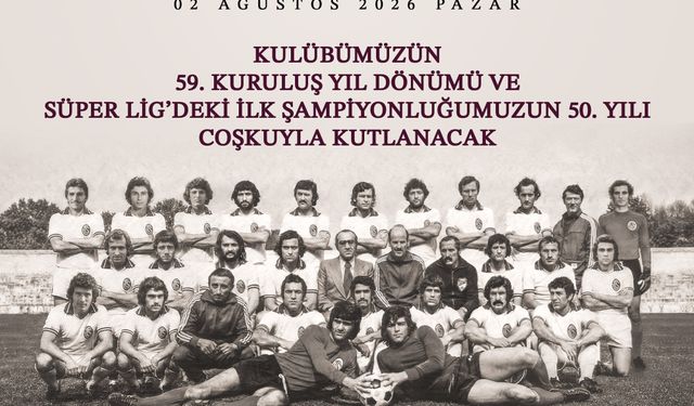 Trabzonspor'da Çifte Gurur! 59. Kuruluş Yılı ve İlk Şampiyonluğun 50. Yılı Coşkuyla Kutlanacak