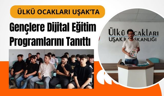 Ülkü Ocakları Uşak’ta Gençlere Dijital Eğitim Programlarını Tanıttı