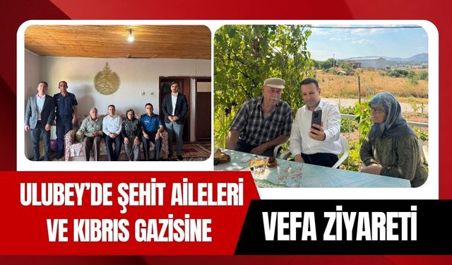 Ulubey’de Şehit Aileleri ve Kıbrıs Gazisine Vefa Ziyareti
