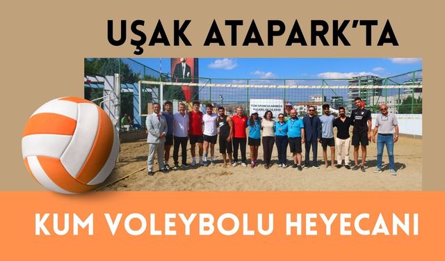 Uşak Atapark’ta Kum Voleybolu Heyecanı