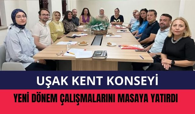 Uşak Kent Konseyi Yeni Dönem Çalışmalarını Masaya Yatırdı
