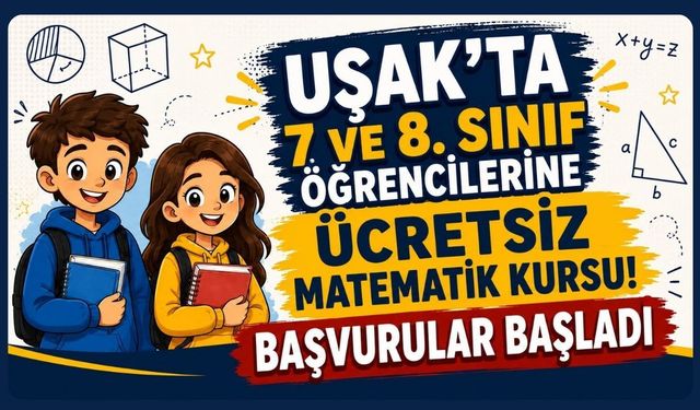 Uşak’ta 7 ve 8. Sınıf Öğrencilerine Ücretsiz Matematik Kursu! Başvurular Başladı