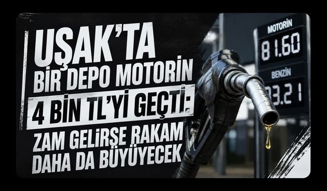 Uşak’ta Bir Depo Motorin 4 Bin TL’yi Geçti, Zam Gelirse Rakam Daha da Büyüyecek