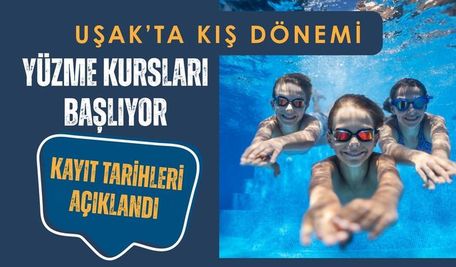 Uşak’ta Kış Dönemi Yüzme Kursları Başlıyor: Kayıt Tarihleri Açıklandı
