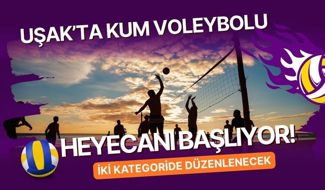 Uşak’ta Kum Voleybolu Heyecanı Başlıyor! İki Kategoride Düzenlenecek