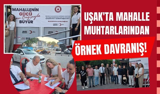 Uşak'ta Mahalle Muhtarlarından Örnek Davranış!