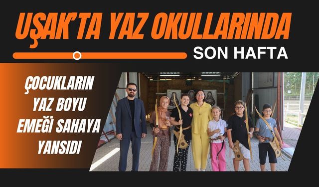 Uşak’ta Yaz Okullarında Son Hafta, Çocukların Yaz Boyu Emeği Sahaya Yansıdı