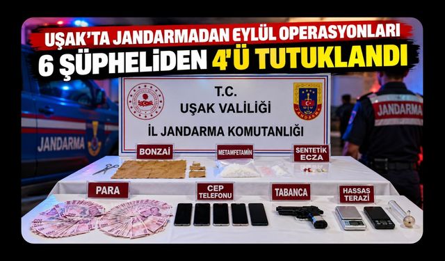 Uşak’ta Jandarmadan Eylül Operasyonları, 6 Şüpheliden 4’ü Tutuklandı