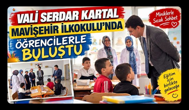 Uşak Valisi Serdar Kartal Mavişehir İlkokulu’nda Öğrencilerle Buluştu