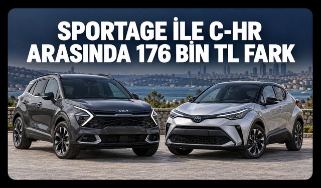 Sportage ile C-HR Arasında 176 Bin TL Fark: Hibrit İçin Ne Kadar Ödeniyor?