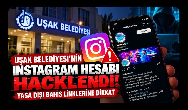 Uşak Belediyesi’nin Instagram Hesabı Hacklendi! Yasa Dışı Bahis Linklerine Dikkat