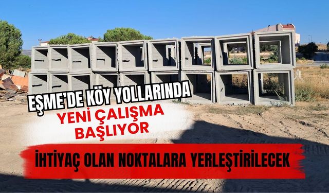 Eşme’de Köy Yollarında Yeni Çalışma Başlıyor, İhtiyaç Olan Noktalara Yerleştirilecek