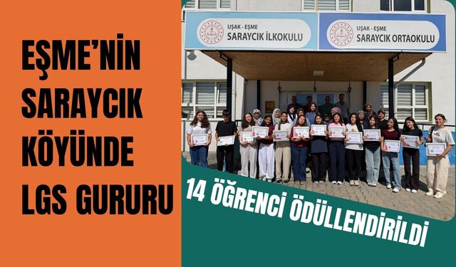 Eşme’nin Saraycık Köyünde LGS Gururu: 14 Öğrenci Ödüllendirildi