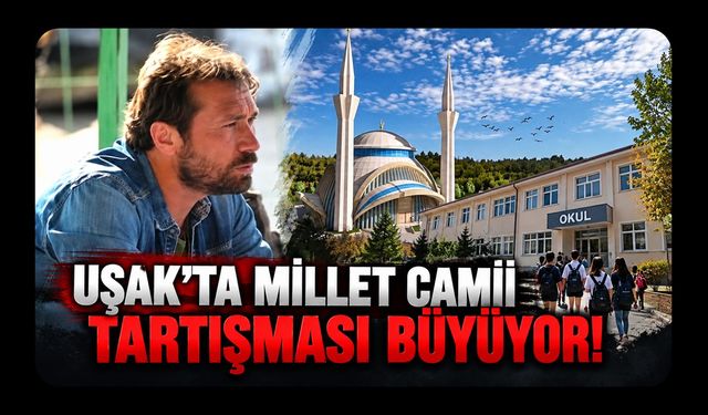 Uşak’ta Millet Camii Tartışması Büyüyor!