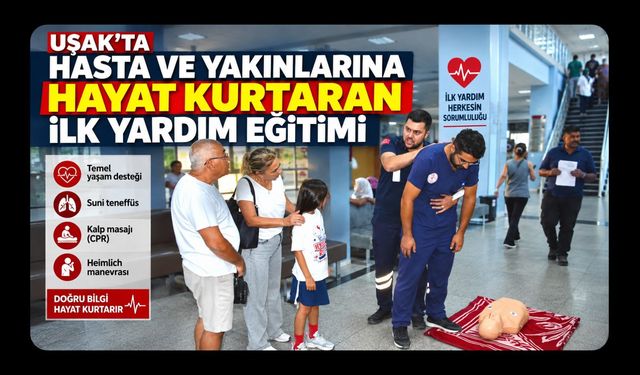 Uşak’ta Hasta ve Yakınlarına Hayat Kurtaran İlk Yardım Eğitimi