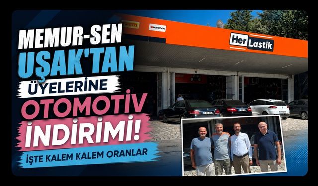 Memur-Sen Uşak’tan Üyelerine Otomotiv İndirimi! İşte Kalem Kalem Oranlar