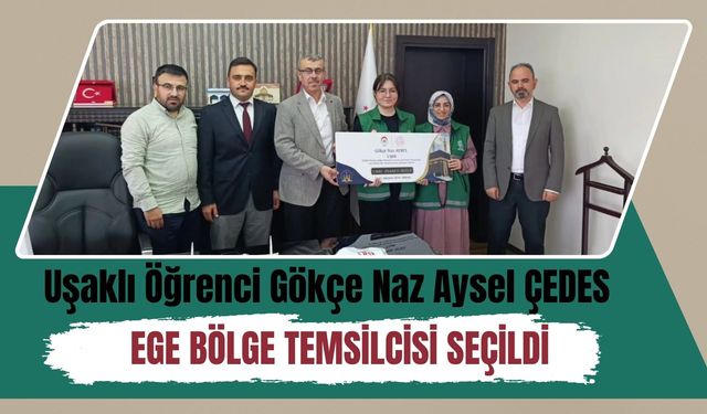 Uşaklı Öğrenci Gökçe Naz Aysel ÇEDES Ege Bölge Temsilcisi Seçildi