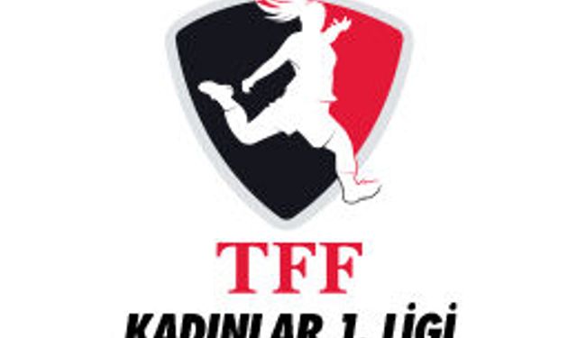 TFF Kadınlar 1. Ligi’nde Fikstür Heyecanı! İlk Maçlar 20 Eylül’de