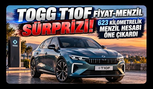 Togg T10F’ten Fiyat-Menzil Sürprizi! 623 Kilometrelik Menzil Hesabı Öne Çıkardı