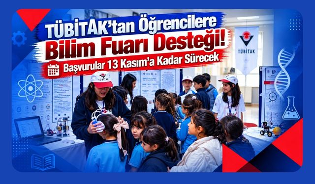 TÜBİTAK’tan Öğrencilere Bilim Fuarı Desteği! Başvurular 13 Kasım’a Kadar Sürecek