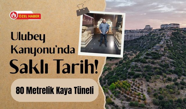 Ulubey Kanyonu’nda Saklı Tarih! 80 Metrelik Kaya Tüneli