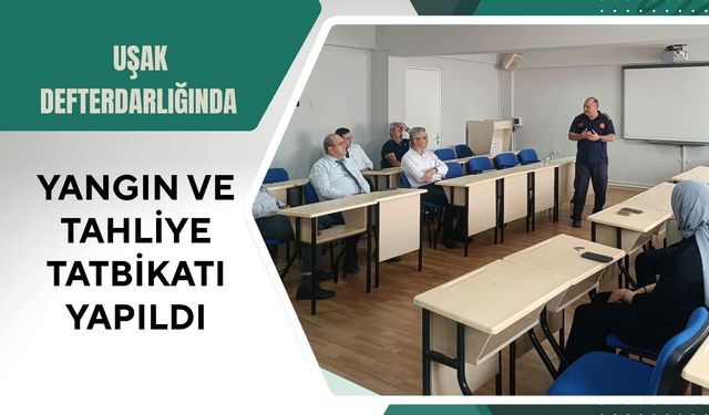 Uşak Defterdarlığında Yangın ve Tahliye Tatbikatı Yapıldı