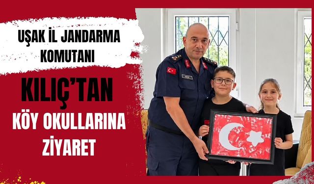 Uşak İl Jandarma Komutanı Kılıç’tan Köy Okullarına Ziyaret