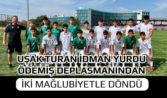 Uşak Turan İdman Yurdu Ödemiş Deplasmanından İki Mağlubiyetle Döndü