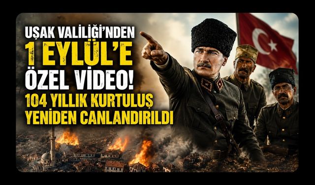 Uşak Valiliği’nden 1 Eylül’e Özel Video! 104 Yıllık Kurtuluş Yeniden Canlandırıldı