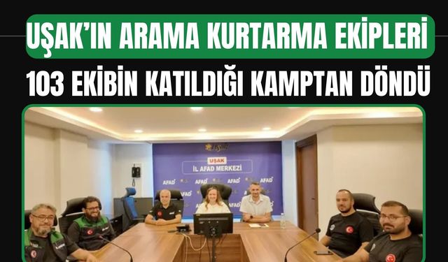 Uşak’ın Arama Kurtarma Ekipleri 103 Ekibin Katıldığı Kamptan Döndü