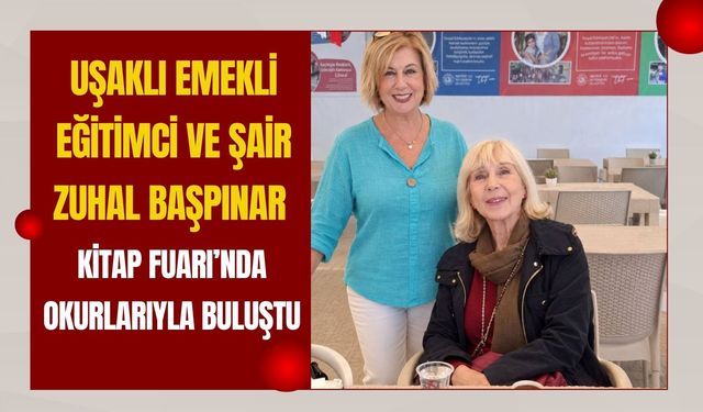 Uşaklı Emekli Eğitimci ve Şair Zuhal Başpınar Kitap Fuarı’nda Okurlarıyla Buluştu