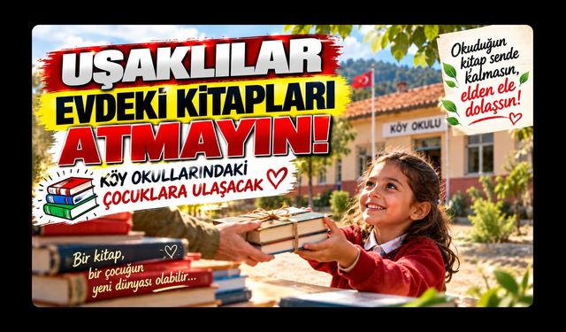 Uşaklılar Evdeki Kitapları Atmayın! Köy Okullarındaki Çocuklara Ulaşacak