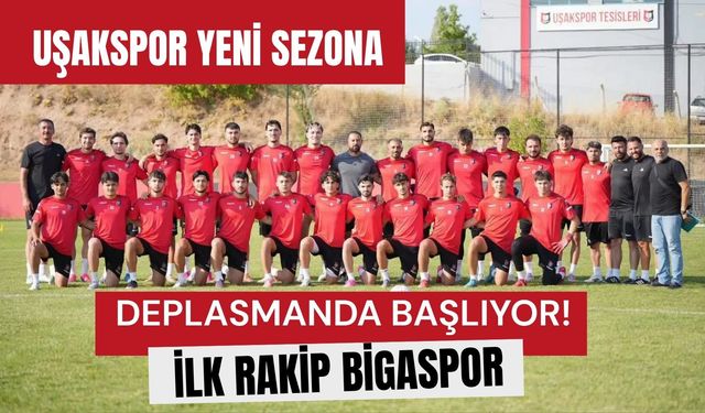 Uşakspor Yeni Sezona Deplasmanda Başlıyor! İlk Rakip Bigaspor