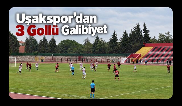 Uşakspor'dan 4. Haftada 3 Gollü Galibiyet