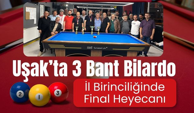 Uşak’ta 3 Bant Bilardo İl Birinciliğinde Final Heyecanı