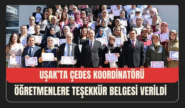 Uşak’ta ÇEDES Koordinatörü Öğretmenlere Teşekkür Belgesi Verildi