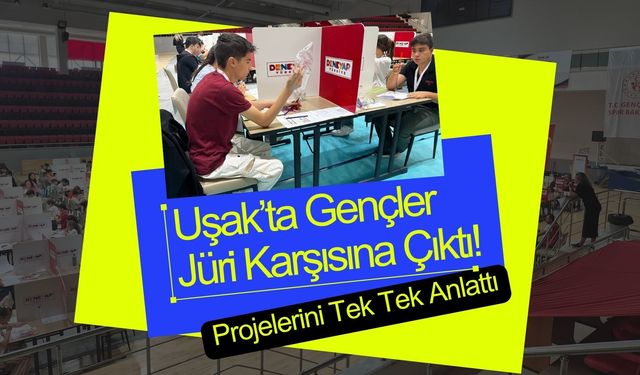 Uşak’ta Gençler Jüri Karşısına Çıktı! Projelerini Tek Tek Anlattı