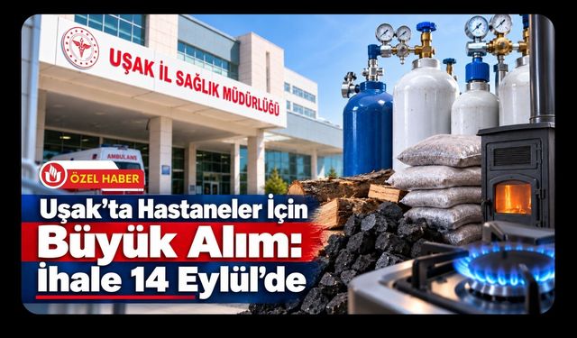 Uşak’ta Hastaneler İçin Büyük Alım: İhale 14 Eylül’de