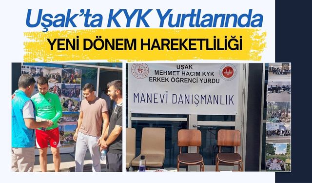 Uşak’ta KYK Yurtlarında Yeni Dönem Hareketliliği: Gençler ve Aileleri Karşılandı
