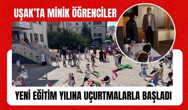 Uşak’ta Minik Öğrenciler Yeni Eğitim Yılına Uçurtmalarla Başladı