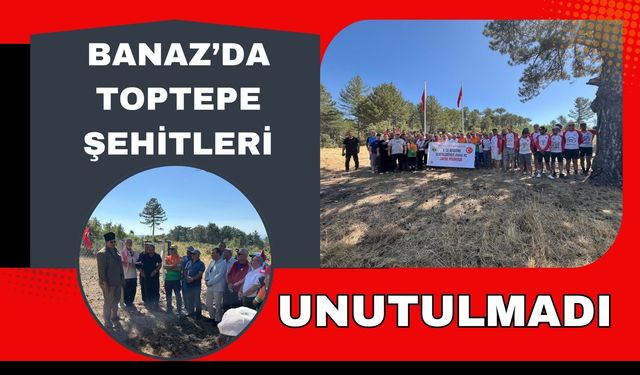 Banaz’da Toptepe Şehitleri Unutulmadı