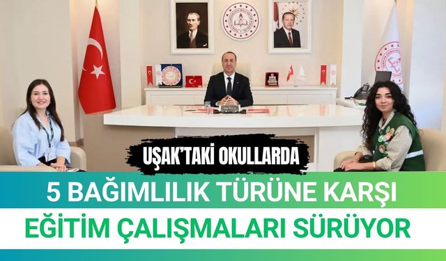 Uşak’taki Okullarda 5 Bağımlılık Türüne Karşı Eğitim Çalışmaları Sürüyor
